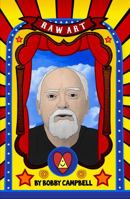 RAW Art: The Illustrated Lives and Ideas of Robert Anton Wilson 0998713414 Book Cover