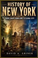 History of New York: From Lenape Homeland to Global City B0H2W16GV3 Book Cover