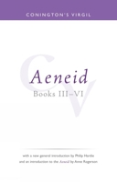Conington's Virgil: Aeneid Books III - VI with a new general introduction by Philip Hardie (Bristol Phoenix Press - Classic Editions) 1904675247 Book Cover