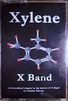 Xylene X Band: A Fictionalized Chapter in the History of X Band B0C9L9DFDW Book Cover