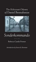 The Holocaust Odyssey of Daniel Bennahmias, Sonderkommando 081730598X Book Cover