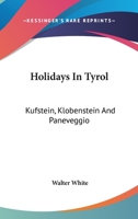 Holidays In Tyrol: Kufstein, Klobenstein And Paneveggio 1241488452 Book Cover