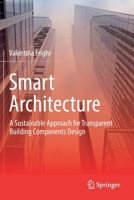 Smart Architecture – A Sustainable Approach for Transparent Building Components Design 3030776085 Book Cover