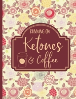Running on Ketones and Coffee: Keto Diet Journal 12 Week Food and Fitness Tracker for Women Over 50 1673689078 Book Cover