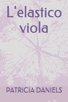 L'elastico viola (Italian Edition) 1710968567 Book Cover