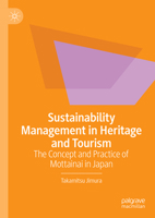 Sustainability Management in Heritage and Tourism: The Concept and Practice of Mottainai in Japan 3031402685 Book Cover