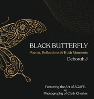 Black Butterfly: Poems, Reflections & Truth Moments 0578581981 Book Cover