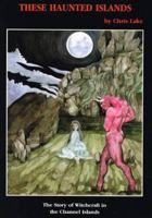 These Haunted Islands: Story of Witchcraft in the Channel Islands 1870544005 Book Cover