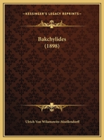 Bakchylides (1898) 1160312745 Book Cover