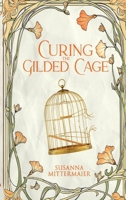 Curing the Gilded Cage 1634937066 Book Cover