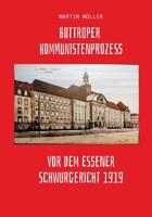 Bottroper Kommunistenprozess vot dem Essener Schwurgericht 1919 (German Edition) 3384544951 Book Cover