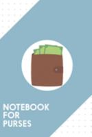 Notebook for Purses: Dotted Journal with Wallet with money Design - Cool Gift for a friend or family who loves rich presents! | 6x9" | 180 White ... Brainstorming, Journaling or as a Diary 1691228354 Book Cover