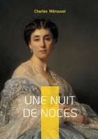 Une nuit de noces: Un roman populaire sur la passion, le mariage et le drame amoureux (French Edition) 2322654574 Book Cover