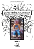 Journal intime d'un guérisseur - Tome I B0DQTH97GB Book Cover
