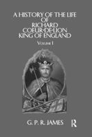 History of the Life of Richard Cœur-de-Lion, King of England 1019034041 Book Cover