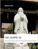 100 Jahre Qi: Gesundheit und langes Leben dank Traditioneller Chinesischer Medizin (German Edition) 3751949321 Book Cover