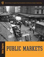 Public Markets (with CD-ROM) (Norton/Library of Congress Visual Sourcebooks in Architecture, Design & Engineering) 0393731677 Book Cover