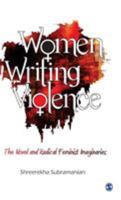 Women Writing Violence: The Novel and Radical Feminist Imaginaries 8132109082 Book Cover