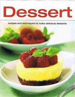 Dessert Recipes And Techniques To Make Delicious Desserts 8862840152 Book Cover