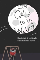 It's ok to be Weird B09K27XXS2 Book Cover