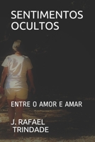 Sentimentos Ocultos: Entre O Amor E Amar 1082474754 Book Cover