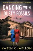 Dancing With Dusty Fossils 1916292836 Book Cover
