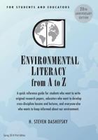 Environmental Literacy from A to Z for Students and Educators: A quick reference guide for students who want to write original research papers, ... wants to keep informed about our environment 149496788X Book Cover