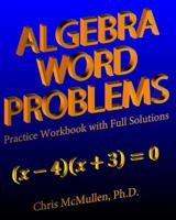 Algebra Word Problems Practice Workbook with Full Solutions 1941691293 Book Cover