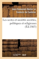 Les sectes et sociétés secrètes, politiques et religieuses 2329357699 Book Cover