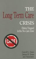 The Long Term Care Crisis: Elders Trapped in the No-Care Zone 0803939930 Book Cover