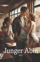 Junger Abin - Teil 3: Erinnerungen, Wiedersehen und Lust – erotische Fantasien zwischen Vergangenheit und Gegenwart (German Edition) B0DTT8SCML Book Cover