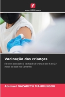 Vacinação das crianças: Factores associados à vacinação de crianças dos 0 aos 23 meses de idade nos Camarões (Portuguese Edition) B0CKBBLT82 Book Cover