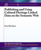 Publishing and Using Cultural Heritage Linked Data on the Semantic Web 1608459977 Book Cover