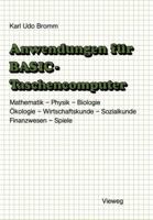 Anwendungen Fur Basic-Taschencomputer: Mit Uber 50 Programmen Aus Mathematik, Physik, Biologie, Okologie, Wirtschaftskunde, Sozialkunde, Finanzwesen Und Spielen 3528042478 Book Cover