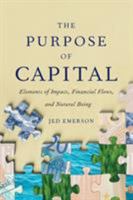 The Purpose of Capital: Elements of Impact, Financial Flows, and Natural Being 173245311X Book Cover