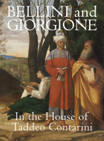 Bellini and Giorgione: In the House of Contarini 191387544X Book Cover