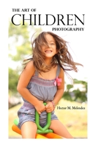 The Art of Children Photography B08BWGQ2S4 Book Cover