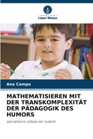 Mathematisieren Mit Der Transkomplexität Der Pädagogik Des Humors 6209085490 Book Cover