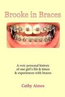 Brooke in Braces 1365158942 Book Cover