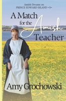A Match for the Amish Teacher: Amish Dreams on Prince Edward Island, Book Five 1960449060 Book Cover