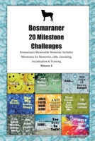 Bosmaraner 20 Milestone Challenges Bosmaraner Memorable Moments. Includes Milestones for Memories, Gifts, Grooming, Socialization & Training Volume 2 1395864071 Book Cover