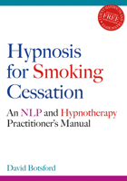 Hypnosis for Smoking Cessation: An Nlp and Hypnotherapy Practitioner's Manual 184590074X Book Cover