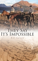 They Say It's Impossible 1098000935 Book Cover