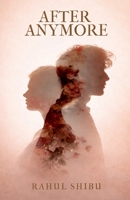 AFTER ANYMORE: A Journey of Healing After Love Left Scars B0H5BQJLYT Book Cover