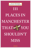 111 Places in Manchester That You Shouldn't Miss Revised 3740807539 Book Cover
