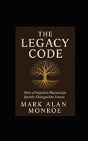 The Legacy Code: How a forgotten manuscript quietly changed the future B0FD83YXVY Book Cover