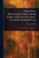 Personal Recollections, From Early Life to Old Age, of Mary Somerville 1023199912 Book Cover