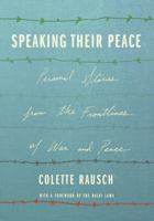 Speaking Their Peace: Personal Stories from the Frontlines of War and Peace 193890138X Book Cover