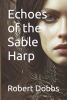 Echoes of the Sable Harp B0C6W1CLJX Book Cover