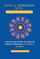 Medical Astrology with Divisional Chart Study B0GV9L4D8K Book Cover